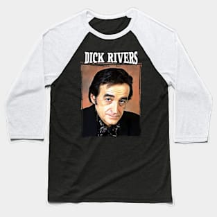 dick rivers Baseball T-Shirt